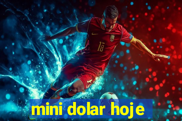 mini dolar hoje